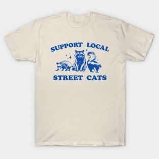 Support Your Local Street Cats Graphic T-Shirt, funny raccoon meme shirt, Vintage Raccoon T Shirt, Nostalgia T-Shirt